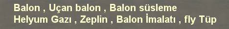  Balon , uan balon , helyum gaz , baskl ve basksz balon , balon ssleme